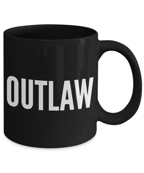 Outlaw Coffee Mug - Mugs for Men - Black Mug - Gifts for Rebel-Cute But Rude
