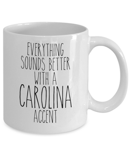 North Carolina, South Carolina Gifts, Everything Sounds Better with a Carolina Accent Mug Coffee Cup