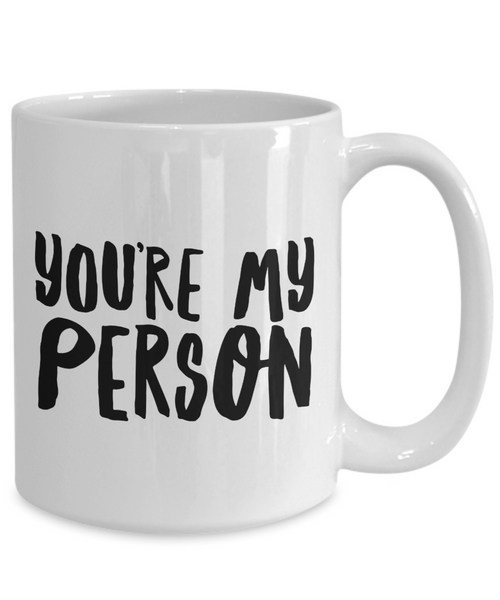 You're My Person Mug Ceramic Coffee Cup Boyfriend Gift Idea Girlfriend Gifts-Cute But Rude