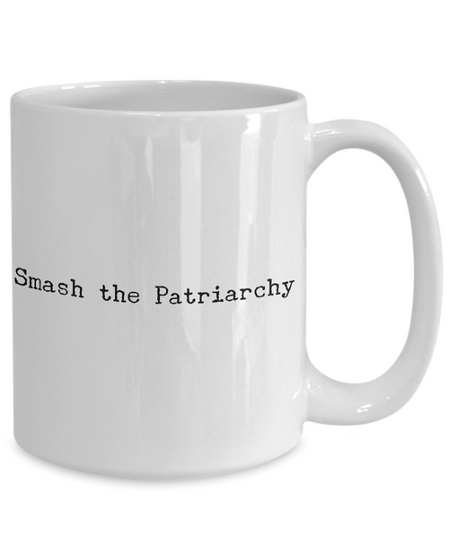 Smash the Patriarchy Mug Feminist Coffee Cup-Cute But Rude