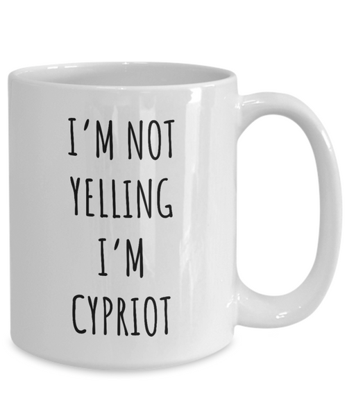 Cyprus Mug I'm Not Yelling I'm Cypriot Coffee Cup Cyprus Gift