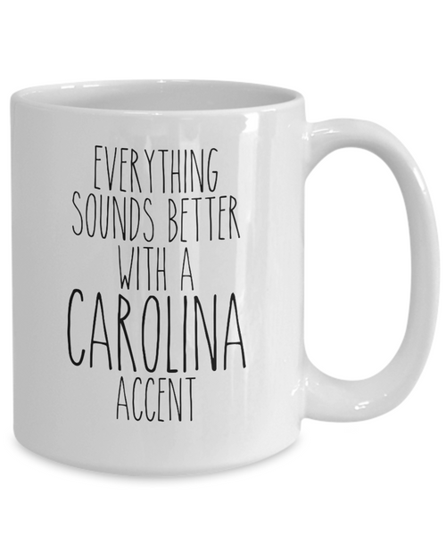 North Carolina, South Carolina Gifts, Everything Sounds Better with a Carolina Accent Mug Coffee Cup