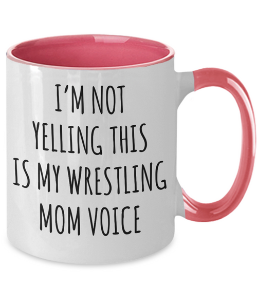 Wrestling Mom Mug, Wrestling Mom Gift, I’m Not Yelling This Is My Wrestling Mom Voice Coffee Cup Colored Mugs