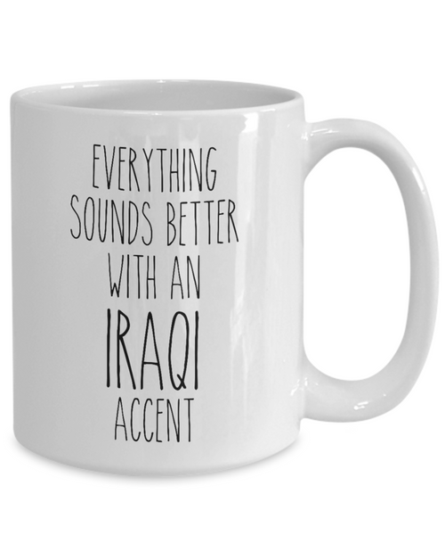 Iraq Mug Everything Sounds Better with an Iraqi Accent Coffee Cup Iraq Gift