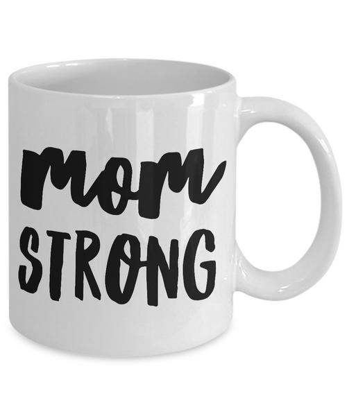 Mugs for Mom - Great Mother's Day Gifts - Mom Strong Mug - Mother's Day Coffee Mug - Best Mom Mug-Cute But Rude