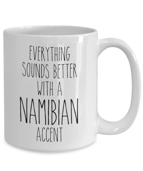 Nambia Mug Everything Sounds Better with a Nambian Accent Coffee Cup Nambia Gift