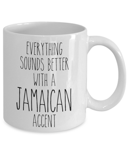 Jamaica Mug Everything Sounds Better with a Jamaican Accent Coffee Cup Jamaica Gift