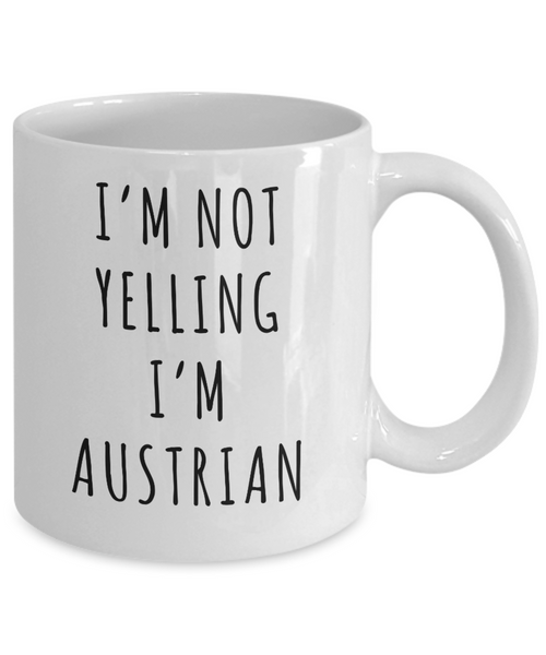 Austrian Gifts I'm Not Yelling I'm Austrian Mug Funny Coffee Cup