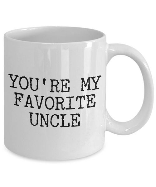 Favorite Uncle Gifts Funny Uncle Mug - You're My Favorite Uncle Funny Coffee Mug Ceramic Tea Cup Gift for Him-Cute But Rude