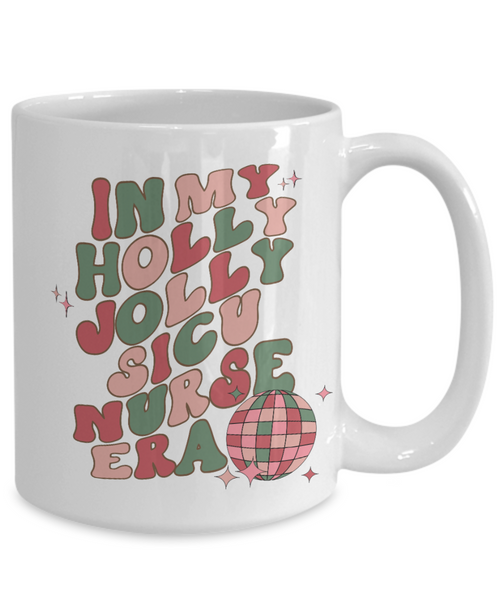 SICU Nurse Gift, ICU Nurse, Critical Care Nurse, Surgical Icu Nurse, Holly Jolly Era Mug Coffee Cup