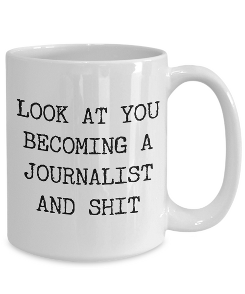 Look at You Becoming a Journalist Mug Gifts Gift Idea For Journalists Funny Present Best Journalist Ever Coffee Cup-Cute But Rude