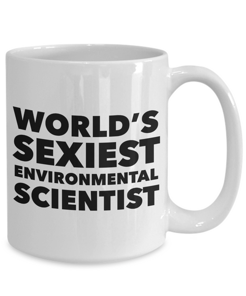 World's Sexiest Environmental Scientist Mug Gift Ceramic Coffee Cup-Cute But Rude