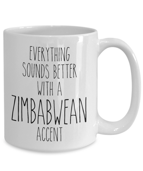 Zimbabwe Mug Everything Sounds Better with a Zimbabwean Accent Coffee Cup Gift