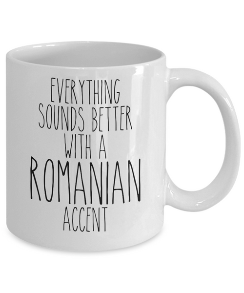 Romania Mug Everything Sounds Better with a Romanian Accent Coffee Cup