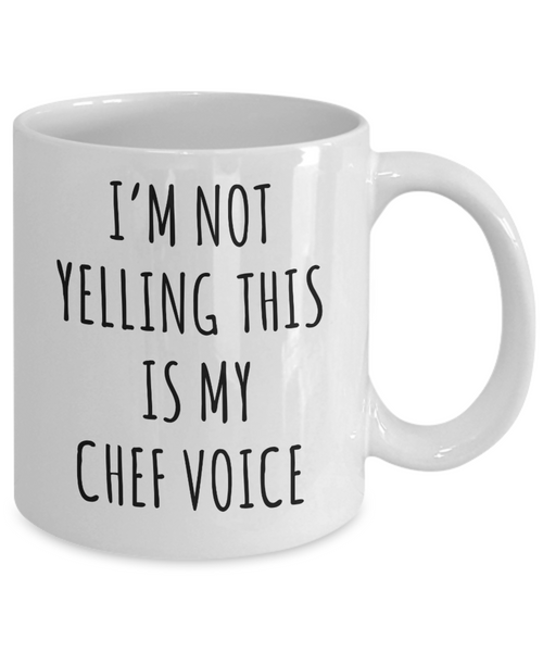 Best Chef Mug Funny Chef Gifts I'm Not Yelling This is My Chef Voice Coffee Cup