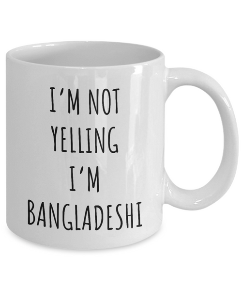 Bangladesh Mug I'm Not Yelling I'm Bangladeshi Coffee Cup Gift