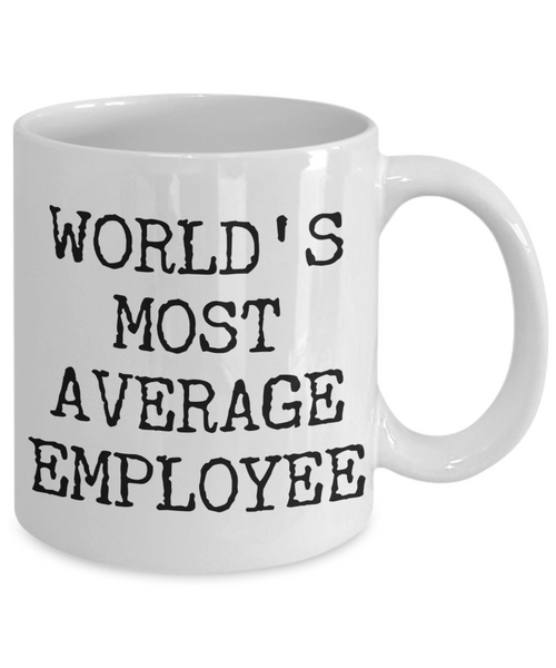 Funny Coworker Gift Exchange Idea World's Most Average Employee Mug Co ...