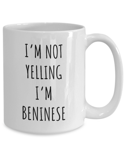 Benin Mug I'm Not Yelling I'm Beninese Coffee Cup Benin Gift