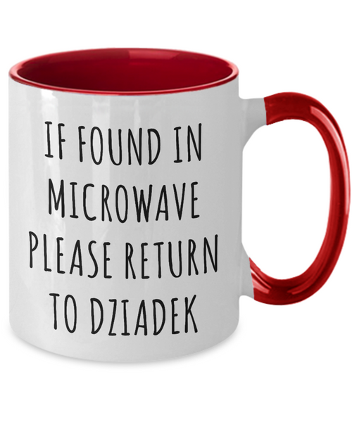 Dziadek Mug, Dziadek Gift, Dziadek, Gift From Grandkids, If Found in Microwave Return to Dziadek Coffee Cup