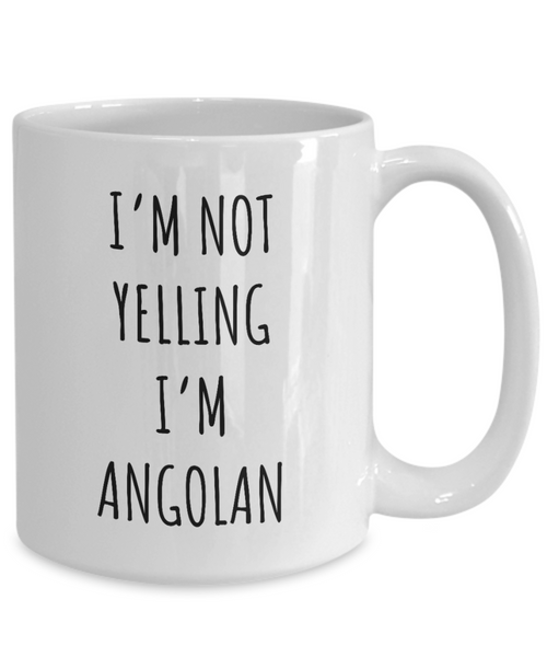 Angola Mug I'm Not Yelling I'm Angolan Coffee Cup Angola Gift