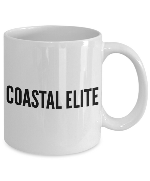 Coastal Elite Mug - Funny Democrat Mug - Democratic Party Coffee Mug-Cute But Rude