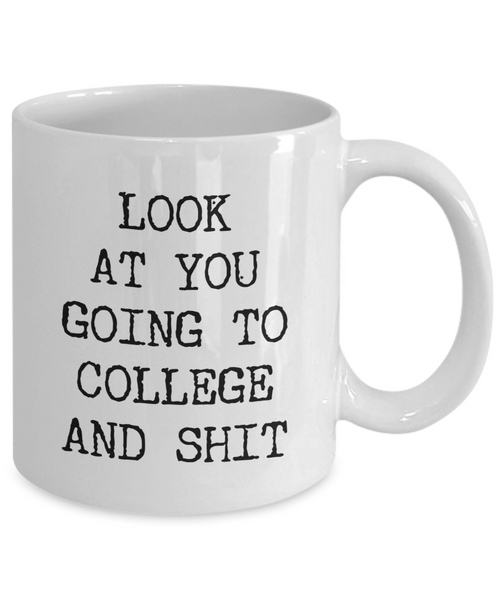 College Bound Going Away Gift Acceptance Congratulations High School Graduation Getting Into College Future Student Look at You Going to College Mug Funny Coffee Cup