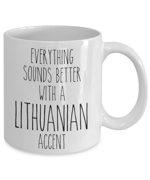 Lithuania Mug Everything Sounds Better with a Lithuanian Accent Coffee Cup Lithuania Gift