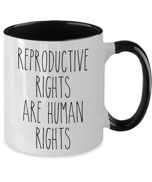 Reproductive Rights are Human Rights Mug Roe v Wade Social Justice Feminism Pro Choice Women's Rights Abortion Rights Coffee Cup