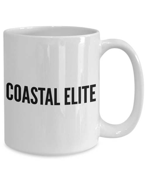 Coastal Elite Mug - Funny Democrat Mug - Democratic Party Coffee Mug-Cute But Rude