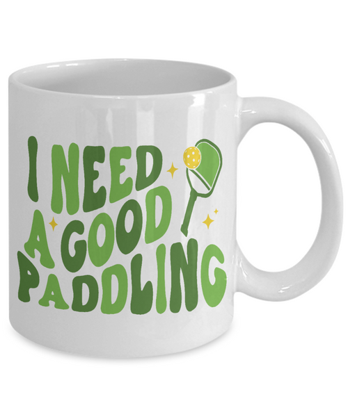 Pickleball Mug, Pickleball Dad, Pickleball Gift, Cute Pickleball Coffee Cup, I Need a Good Paddling Funny Pickle Ball Mug