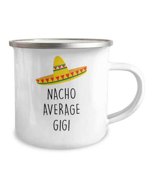 Nacho Average Gigi Metal Camping Mug Coffee Cup Funny Gift