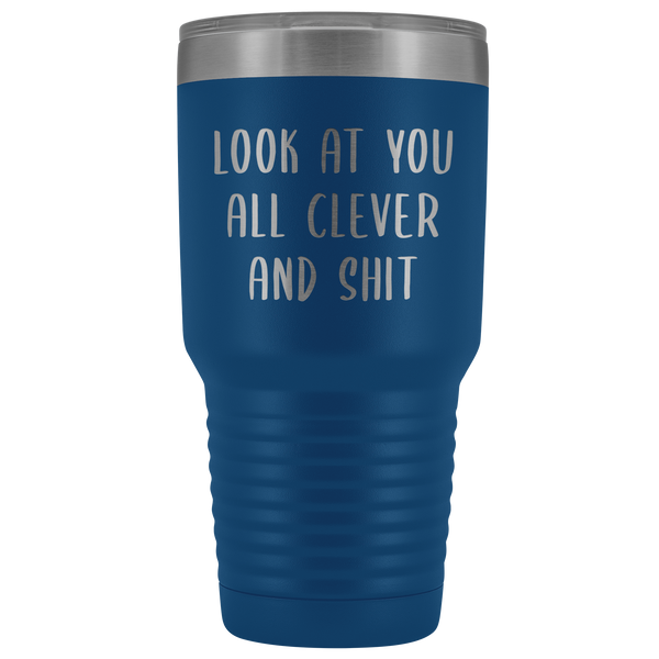 Funny College Graduation Gifts Look at You All Clever and Shit Graduate Gift Idea for Men Women Metal Insulated Hot Cold Travel Coffee Cup 30oz BPA Free