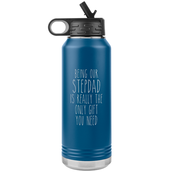 Stepdad Gifts Being OUR Stepdad Is Really the Only Gift You Need Water Bottle Insulated Tumbler 32oz BPA Free