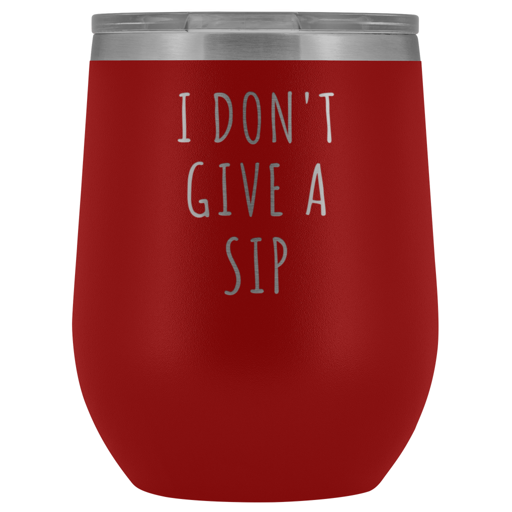 I Don't Give a Sip Rude Wine Tumbler Funny Gifts Stemless Stainless St –  Cute But Rude