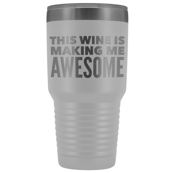 This Wine is Making Me Awesome Tumbler Metal Mug Double Wall Vacuum Insulated Hot Cold Travel Cup 30oz BPA Free-Cute But Rude