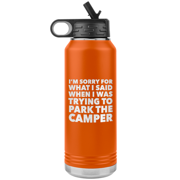 I'm Sorry for What I Said When I Was Trying to Park the Camper Tumbler Metal RV Camping Insulated Water Bottle 32oz BPA Free