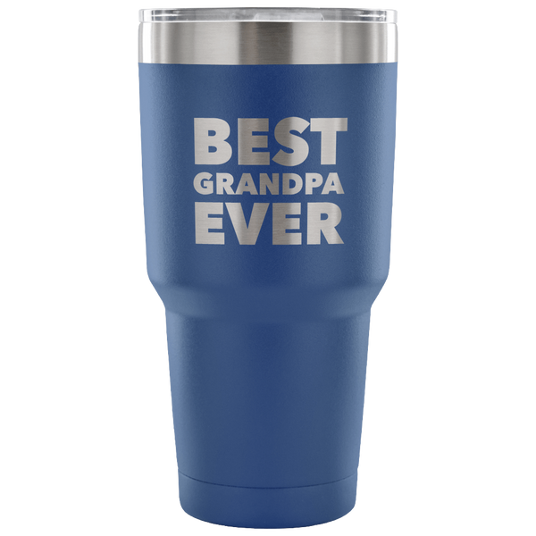 Best Grandpa Ever Tumbler Great Gifts for Grandpas Funny Double Wall Vacuum Insulated Hot & Cold Travel Cup 30oz BPA Free