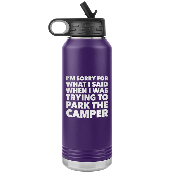 I'm Sorry for What I Said When I Was Trying to Park the Camper Tumbler Metal RV Camping Insulated Water Bottle 32oz BPA Free