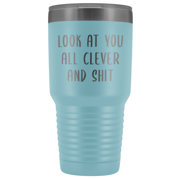 Funny College Graduation Gifts Look at You All Clever and Shit Graduate Gift Idea for Men Women Metal Insulated Hot Cold Travel Coffee Cup 30oz BPA Free