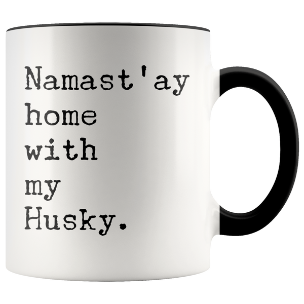 Namast'ay Home with my Husky Mug 11 oz. Ceramic Coffee Cup