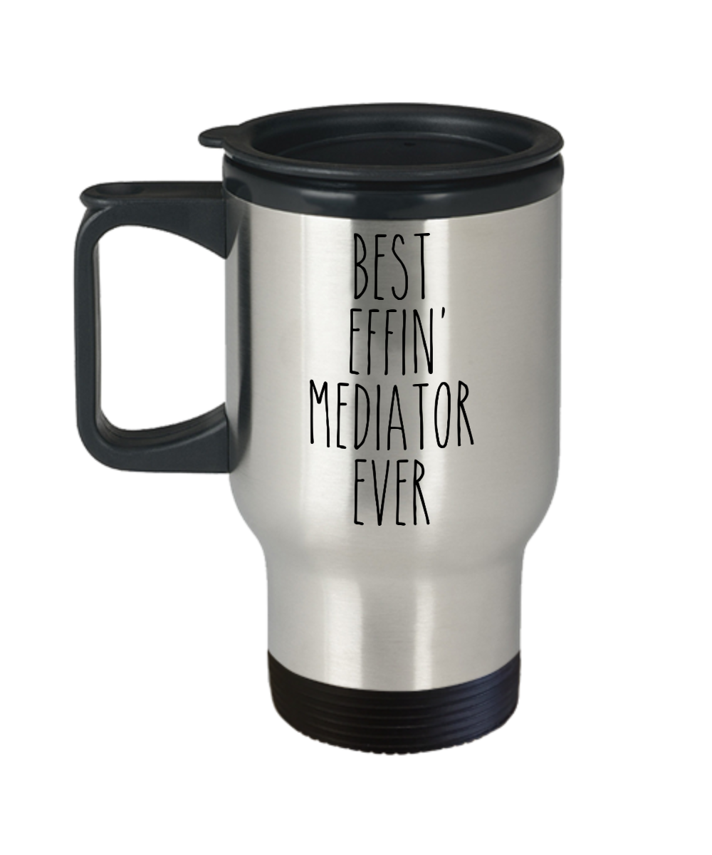Gift For Mediator Best Effin' Mediator Ever Insulated Travel Mug Coffee Cup Funny Coworker Gifts