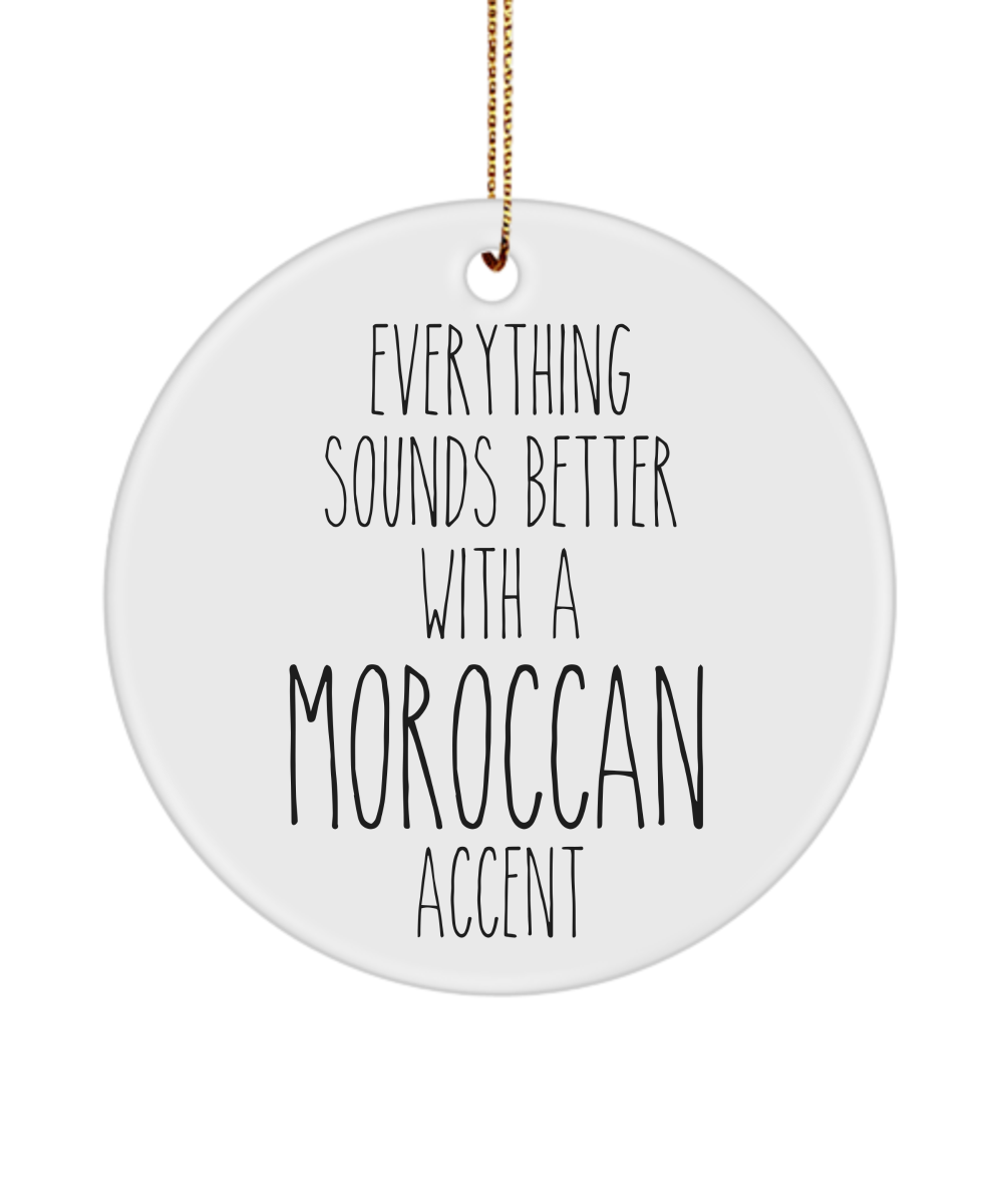 Morocco Ornament Everything Sounds Better with a Morocco Accent Ceramic Christmas Ornament Mali Gift