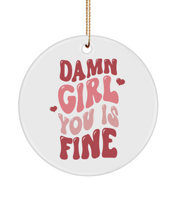 Girl You Is Fine, I Love You, I Like You, Naughty Valentines, Naughty Valentine, Happy Valentine's Day Ceramic Ornament