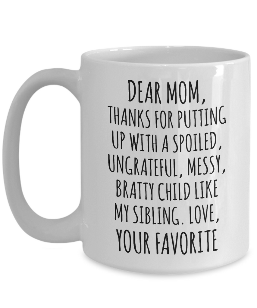 Dear Mom Mug Mother's Day Gift Mom Present Funny Gifts for Moms – Cute But  Rude