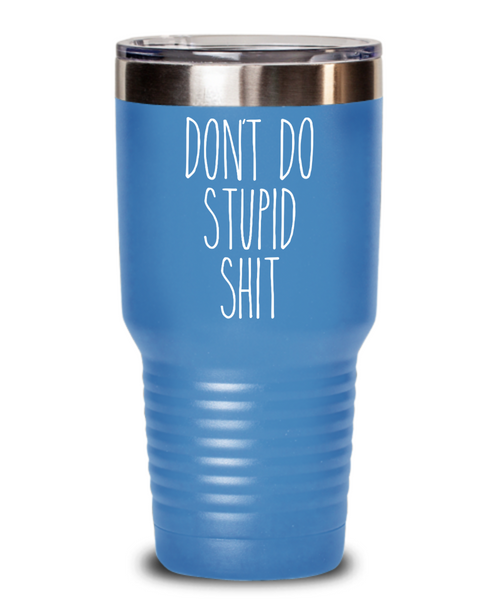 Going to College Student Gift for Son Gift for Daughter From Dad Don't Do Stupid Shit Tumbler Funny Back to College Mug Insulated Metal Travel Coffee Cup