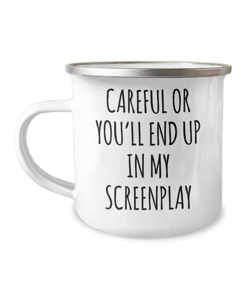 Careful or You'll End Up In My Screenplay Metal Camping Mug Coffee Cup Funny Gift