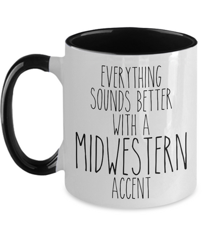 Midwesterner Mug Everything Sounds Better With An Midwestern Accent Funny Two Toned Coffee Cup