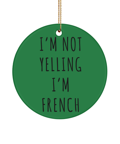 France Ornament, France Gifts, I'm Not Yelling I'm French Christmas Tree Ornament