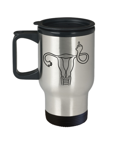 Angry Uterus Finger Mug Flipping the Bird Reproductive Rights Social Justice Feminism Pro Choice Women's Rights Abortion Rights Travel Coffee Cup