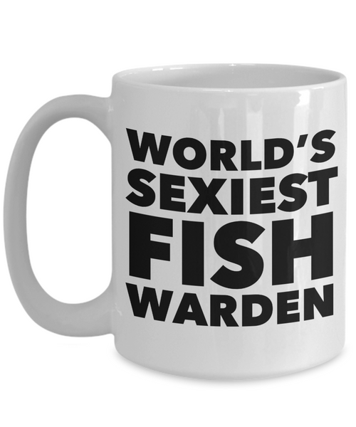 World's Sexiest Fish Warden Mug Ceramic Coffee Cup-Cute But Rude